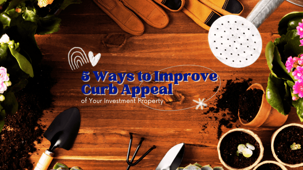 5 Ways to Improve Curb Appeal of Your Investment Property
- Article Banner